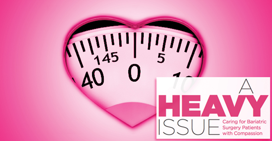 A Heavy Issue Caring for Bariatric Surgery Patients