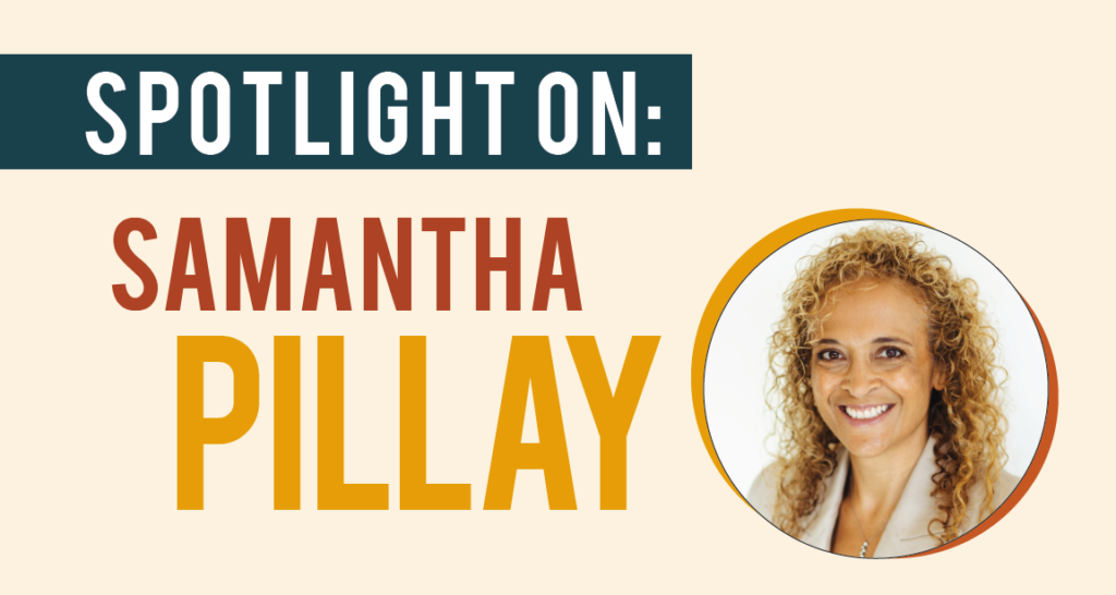 Spotlight On: Samantha Pillay