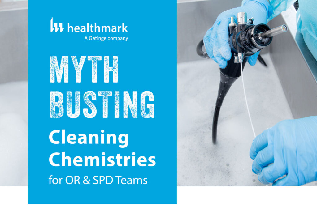 Myth Busting Cleaning Chemistries for OR & SPD Teams
