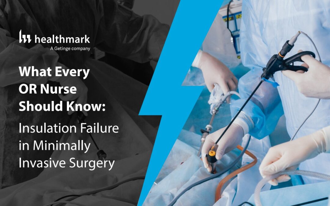 What Every OR Nurse Should Know: Insulation Failure in Minimally Invasive Surgery